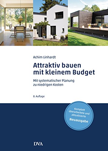 Attraktiv bauen mit kleinem Budget: Mit systematischer Planung zu niedrigen Kosten von DVA Dt.Verlags-Anstalt